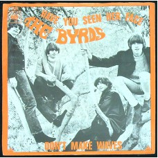 BYRDS Have You Seen Her Face / Don't Make Waves (CBS – 2789) Holland 1967 PS 45